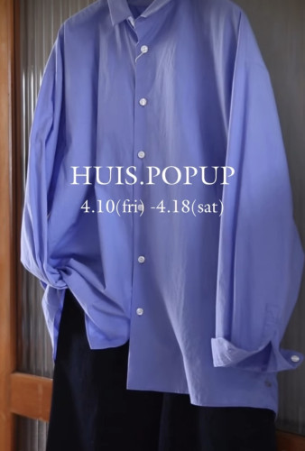 HUISさんの春夏のPOPUP 今日から始まります