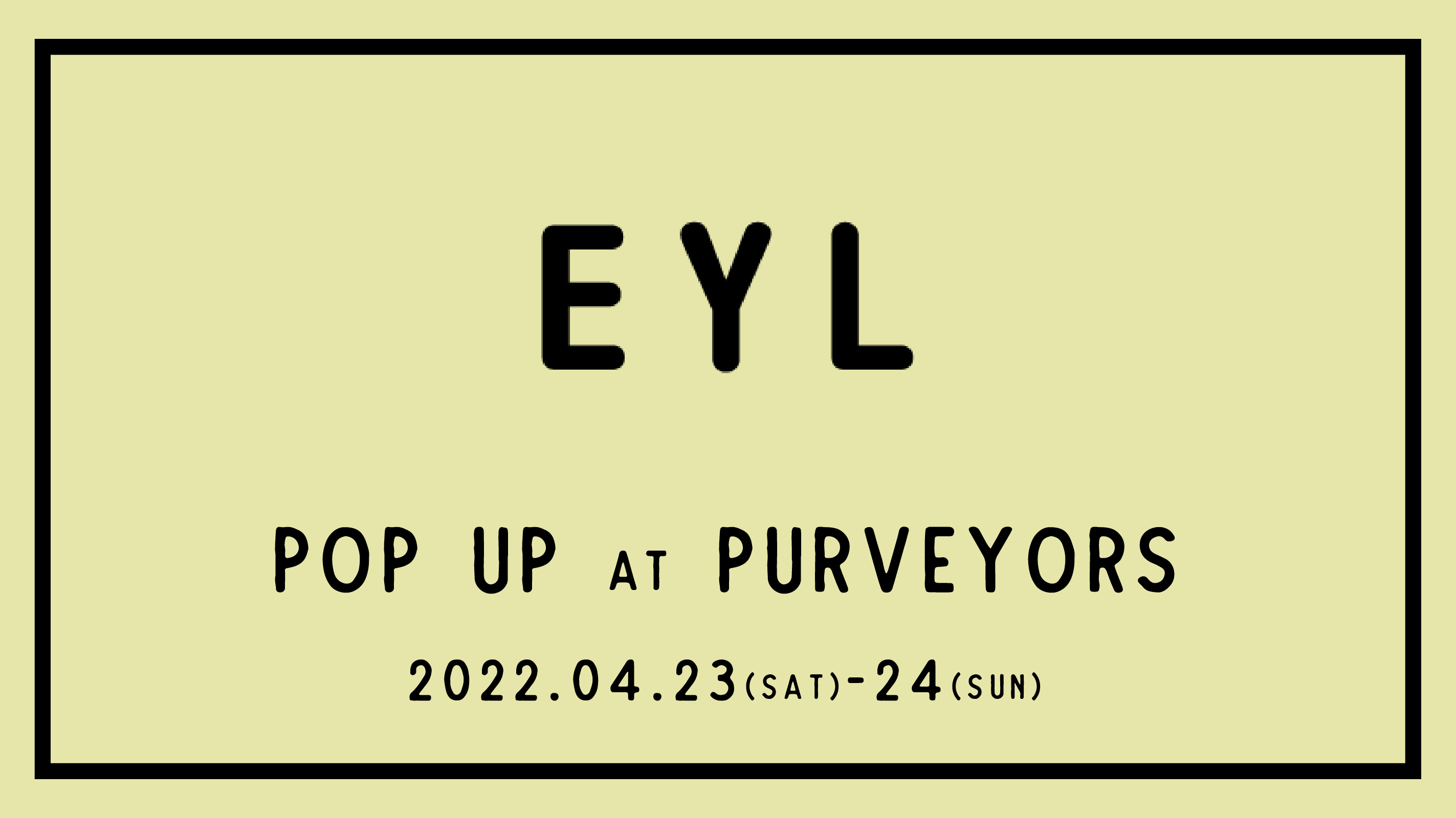  EYL POP UP at Purveyors