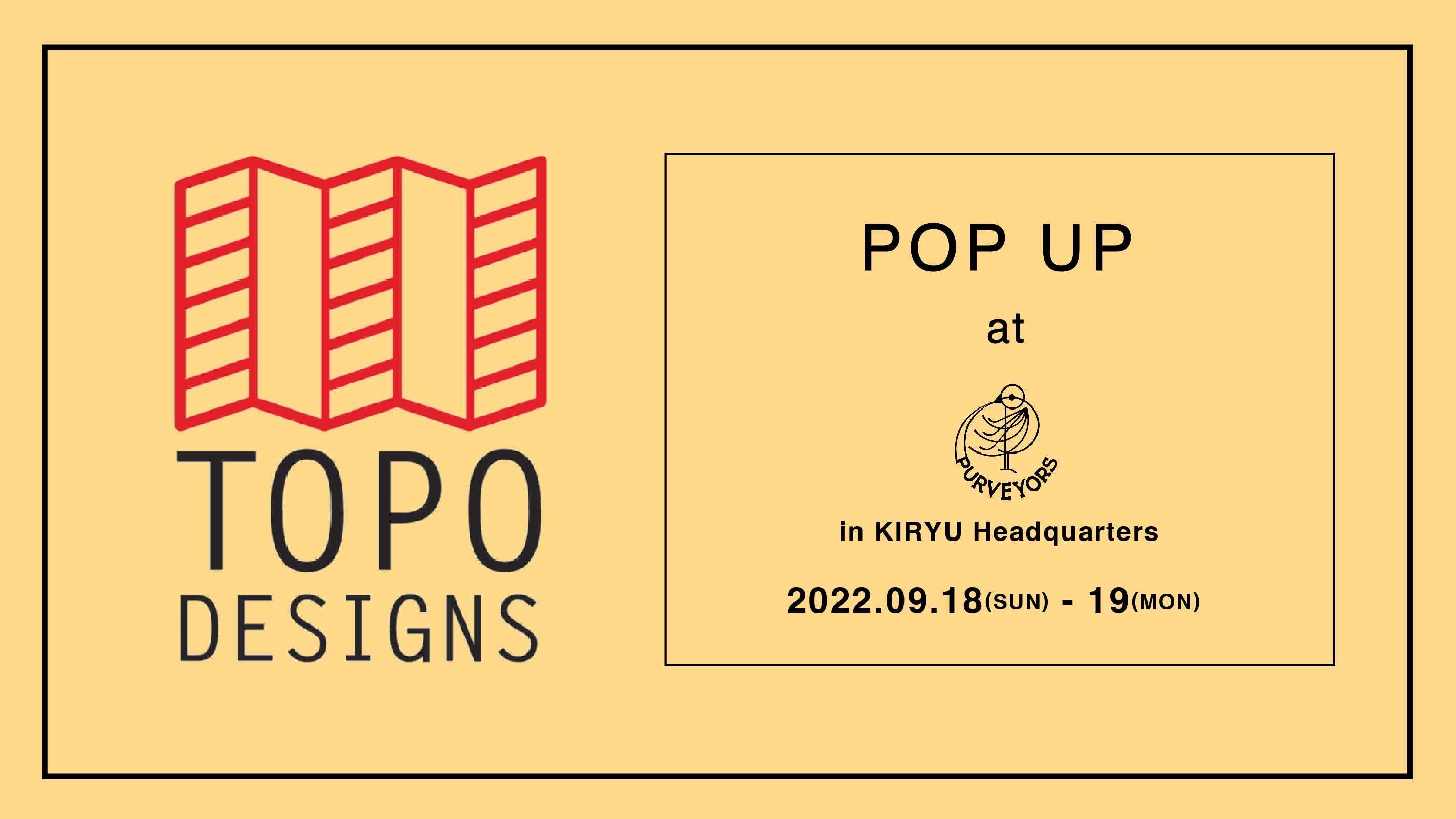 9/18-19 Topo Designs POP UP at （Purveyors KIRYU Headquarters）