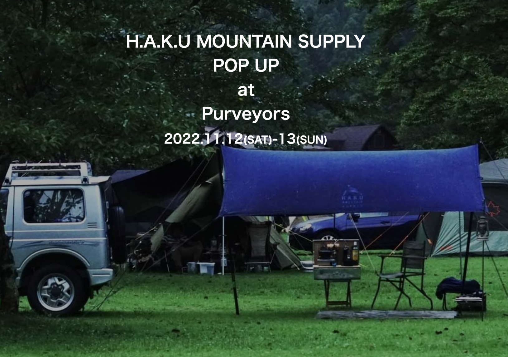 11/12-13 H.A.K.U MOUNTAIN SUPPLY POP UP （at Purveyors KIRYU Headquarters）