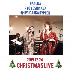 HARUNA × Ryo Yoshinaga CHRISTMAS LIVE