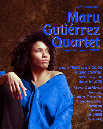Pick up Live 04/24 「Maru Gutiérrez Quartet」