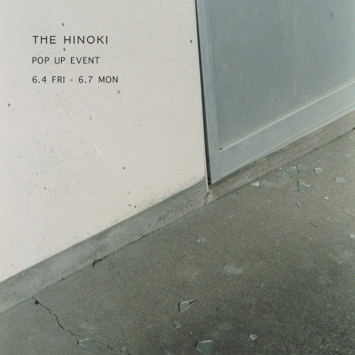 THE HINOKI - POP UP EVENT 21SS