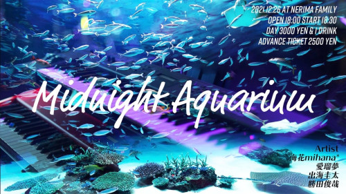 海花mihana*with勝田俊哉　presents 「midnight aquarium」