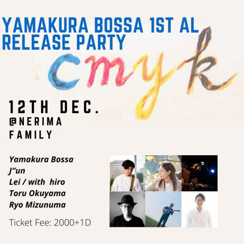 (夜) 山倉ボッサ 1st AL Release Party “cmyk”