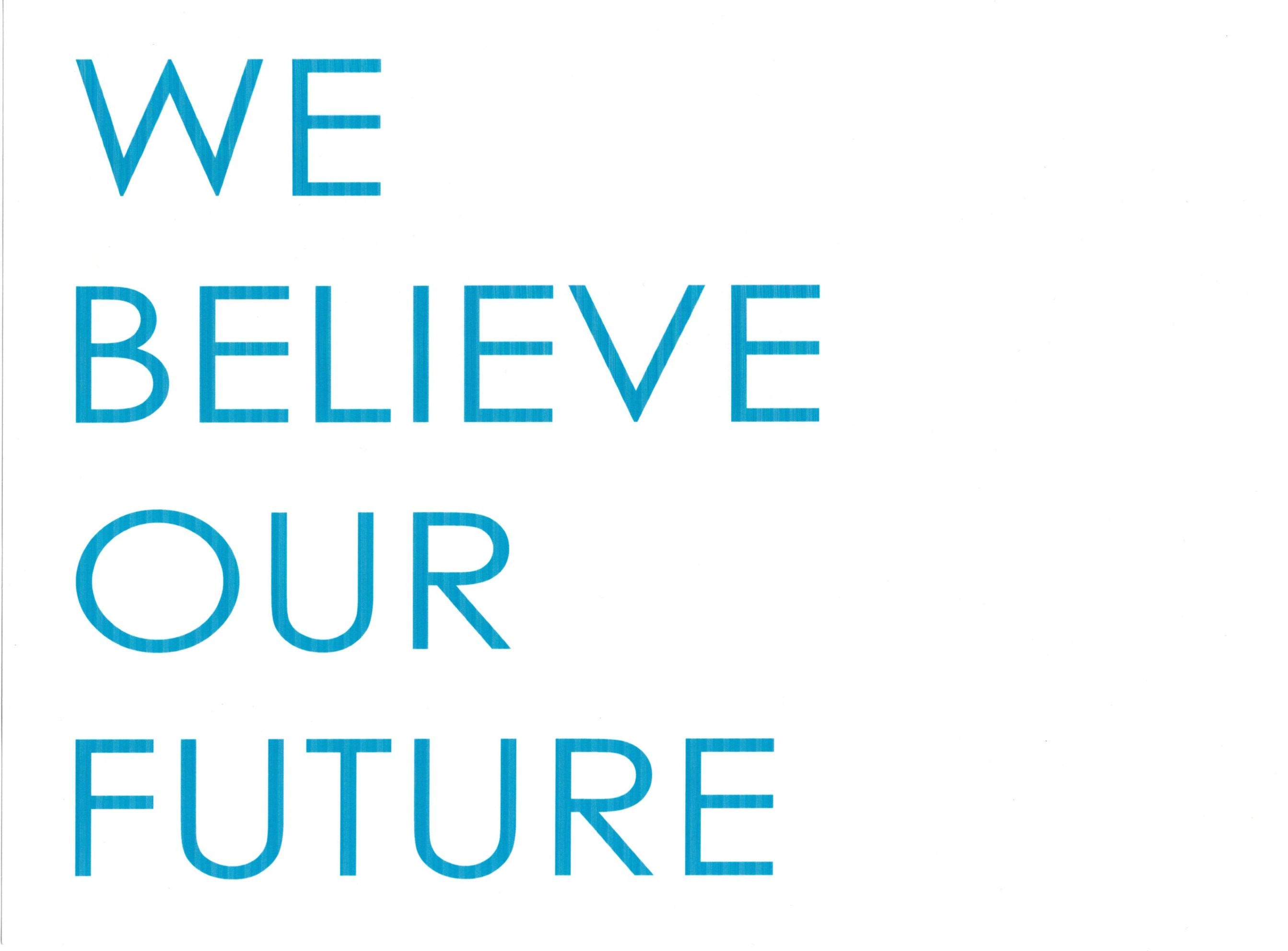 WE　BELIEVE　OUR　FUTURE