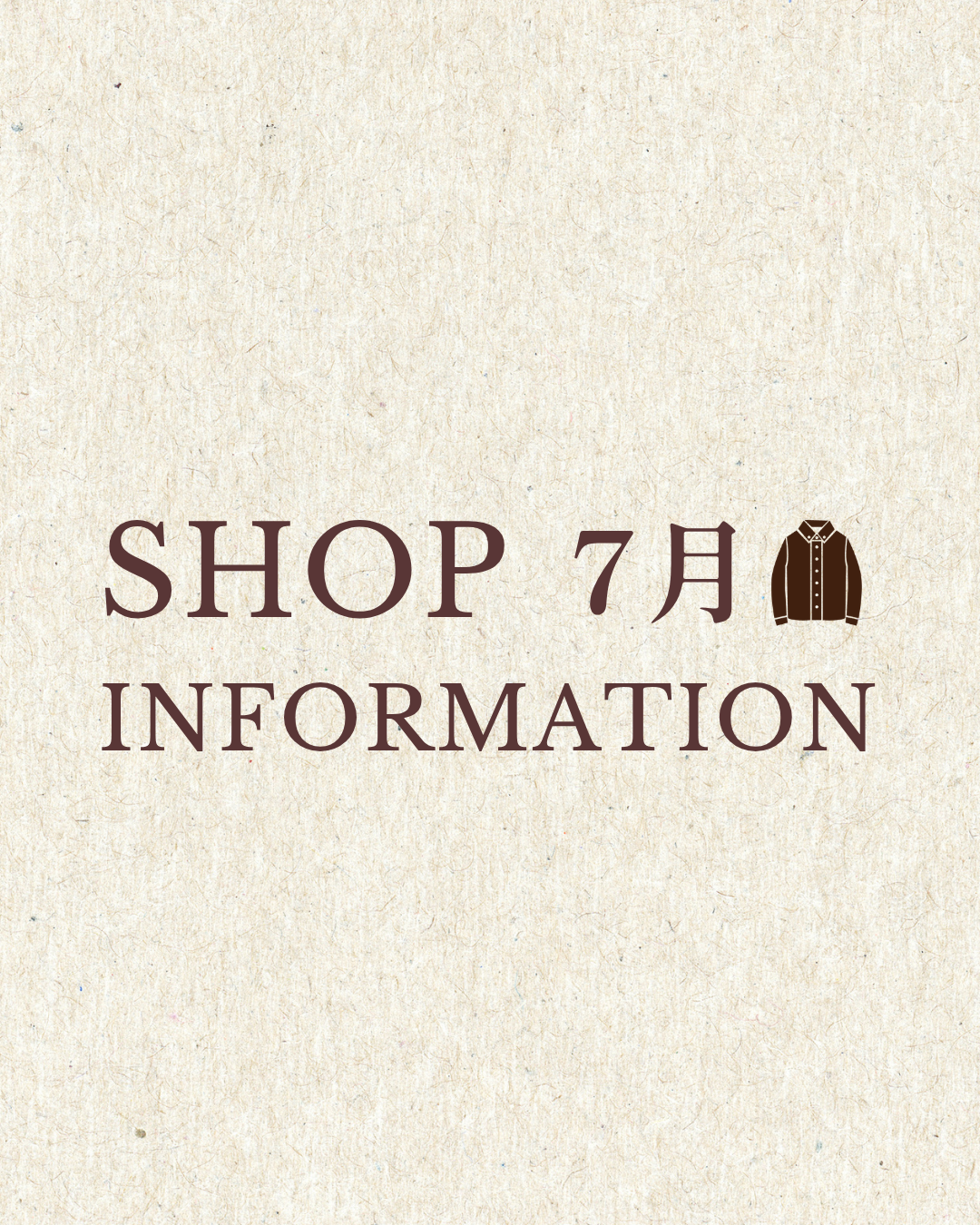 【New】7月店舗情報♪