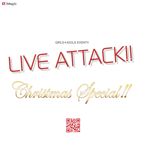 LIVE-ATTACK!!~Christmas Special!!出演のお知らせ(12/24)