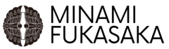 MINAMI FUKASAKA ふかさか みなみ