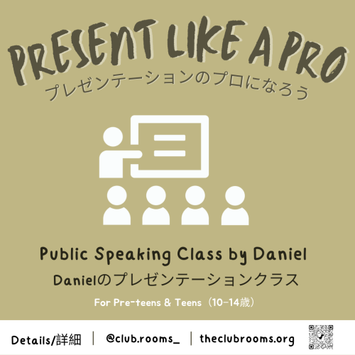 New Tuesdays 8PM public speaking class (10-14y.o.) プレゼンクラスを火曜８PM増設します！