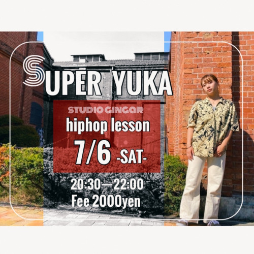 SUPER YUKA hiphop lesson ◽️7月