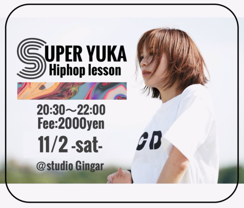 SUPER YUKA hiphop lesson ◽️11月