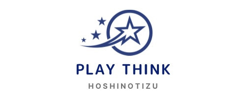 PLAY THINK  --HOSHINOTIZU