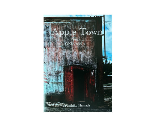 Apple Town ~Nago OKINAWA ハマダユキヒコ　B5判 56頁
