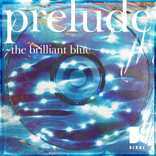 KJRGL「prelude~the brilliant blue」通常盤初回仕様.jpg