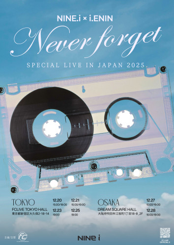 NINE.i×i.ENIN 𝑁𝑒𝑣𝑒𝑟 𝑓𝑜𝑟𝑔𝑒𝑡 SPECIAL LIVE IN JAPAN 2025.jpg