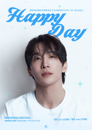 DONGHYUNBAE FANMEETING IN OSAKA HAPPY DAY.jpg