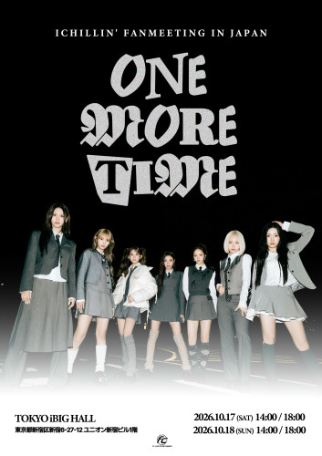 ICHILLIN&rsquo; FANMEETING IN JAPAN ONE MORE TIME.jpg