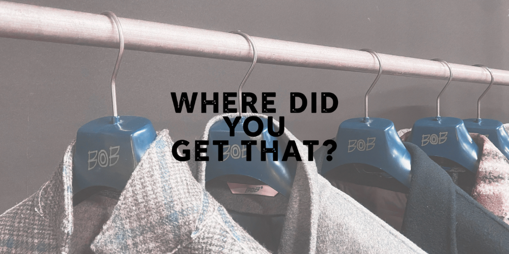 それ、どこで買ったの？ そんな一言が生まれる服を。