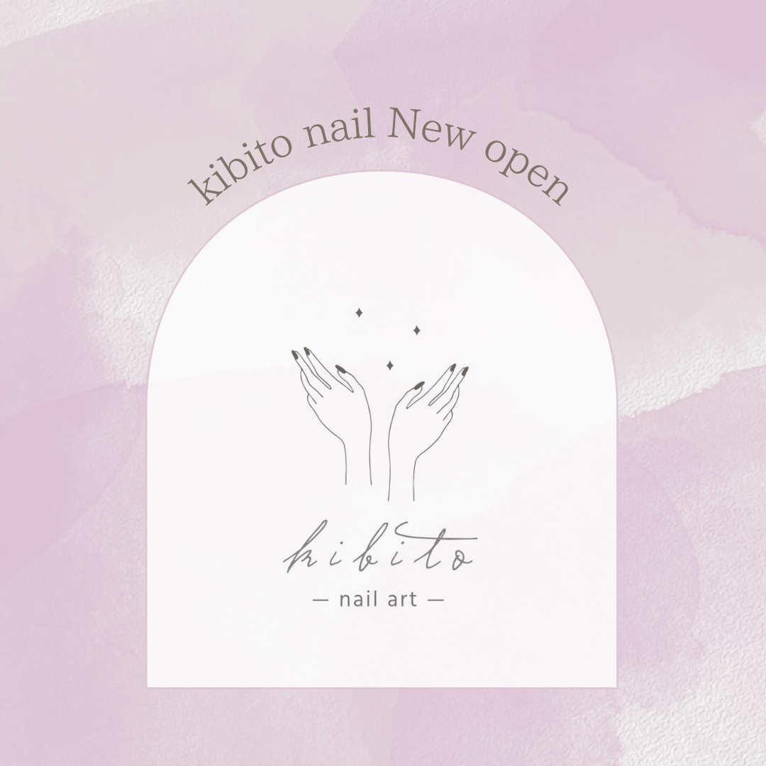 kibito nail 2024/3月中旬よりNEW OPEN💅