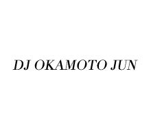 DJ OKAMOTO JUN
