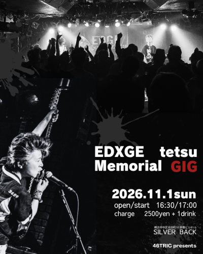 EDXGE  tetsu Memorial GIG