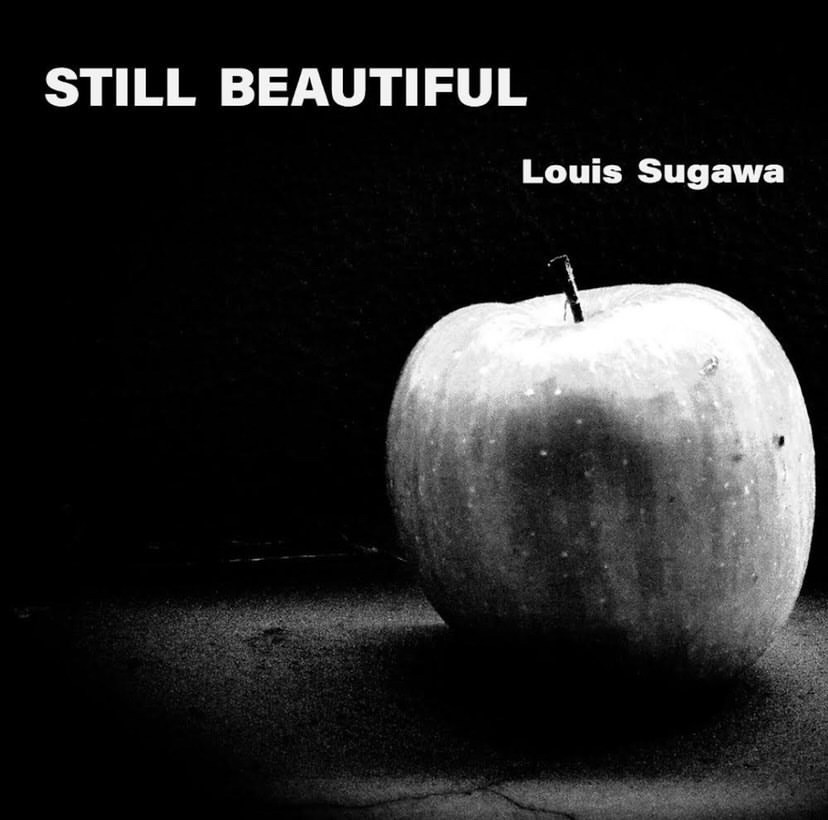 "STILL BEAUTIFUL"  Louis,T Sugawa 開催のお知らせ