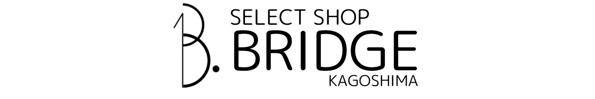Select Shop BRIDGE kagoshima