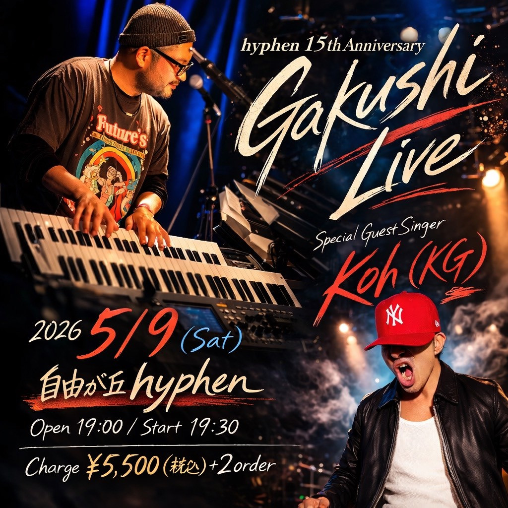 hyphen15th Anniversary Gakushiライブ