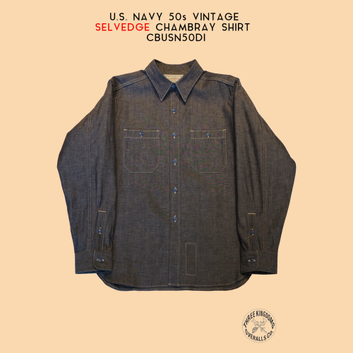 U.S.ネイビー 50s ビンテージセルビッチシャンブレーシャツCBUSN50DI 公式オンラインショップにて販売開始📣📣📣。