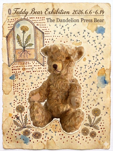  The Dandelion Press Bear 外間宏政テディベア 展 + 出張喫茶 Violon　2026