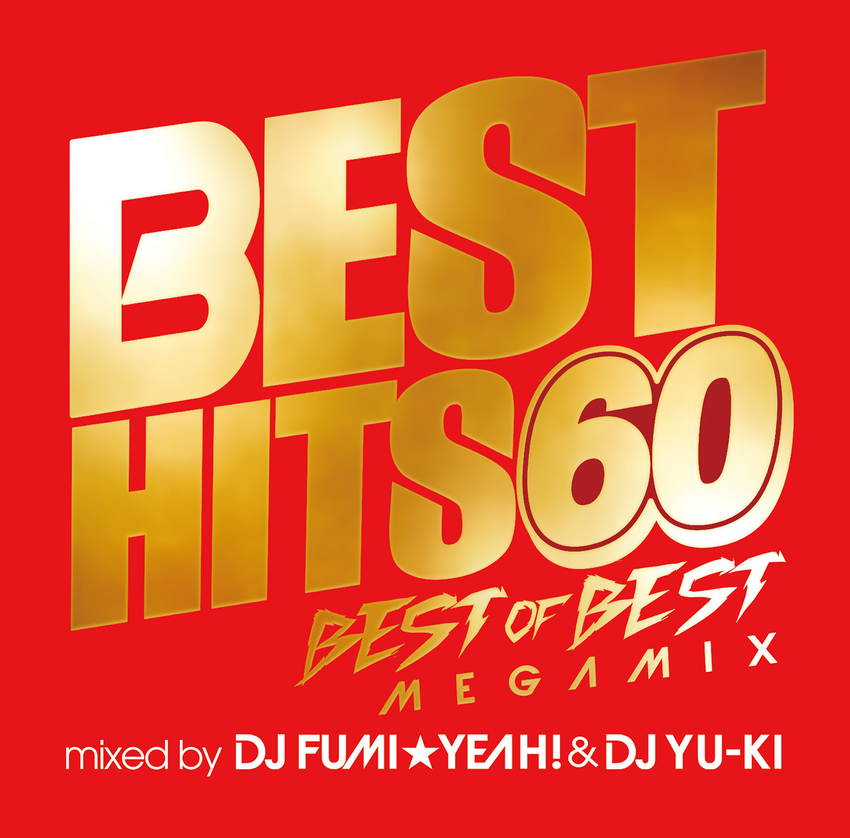 BEST HITS 60 BEST OF BEST Megamix mixed by DJ FUMI☆YEAH!  DJ YU-KI - AQUA  PRODUCTION