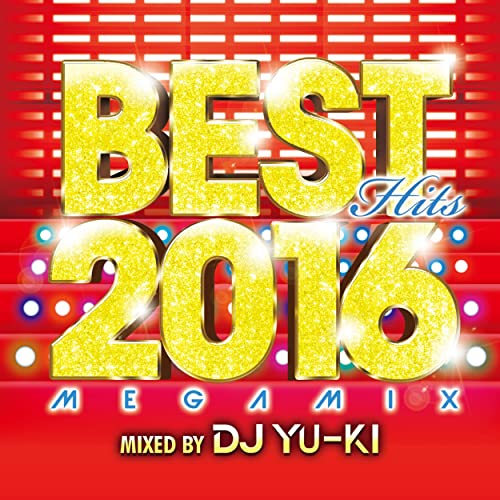 BEST HITS 2016 Megamix mixed by DJ YU-KI - AQUA PRODUCTION