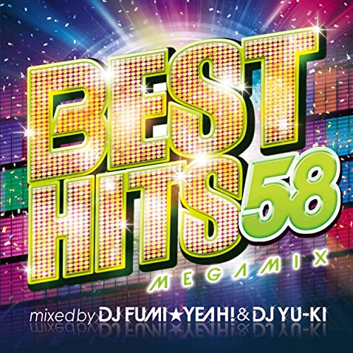 BEST HITS 58 Megamix mixed by DJ FUMI☆YEAH! & DJ YU-KI - AQUA