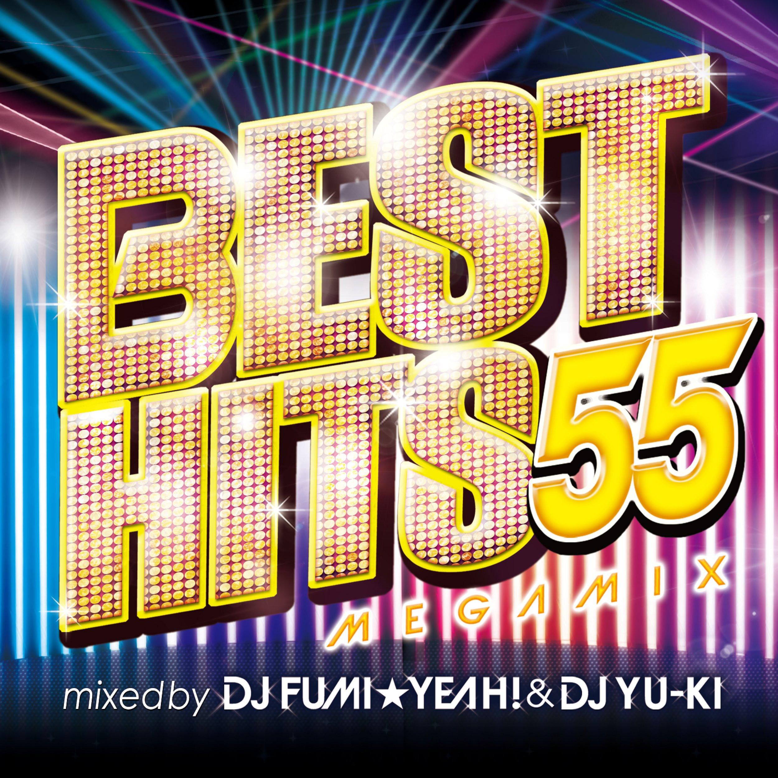 BEST HITS 55 Megamix mixed by DJ FUMI☆YEAH! & DJ YU-KI