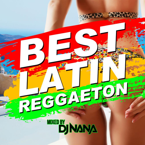 DJ NANA / BEST LATIN REGGAETON (DJ MIX) 2020.08.26 Digital On Sale!!